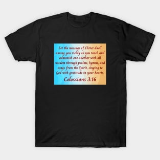 Bible Verse Colossians 3:16 T-Shirt